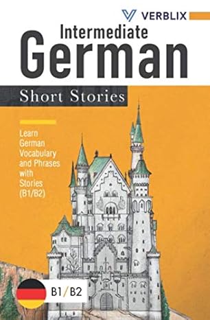 Intermediate German Short Stories: Learn German Vocabulary and Phrases with Stories (B1/ B2)